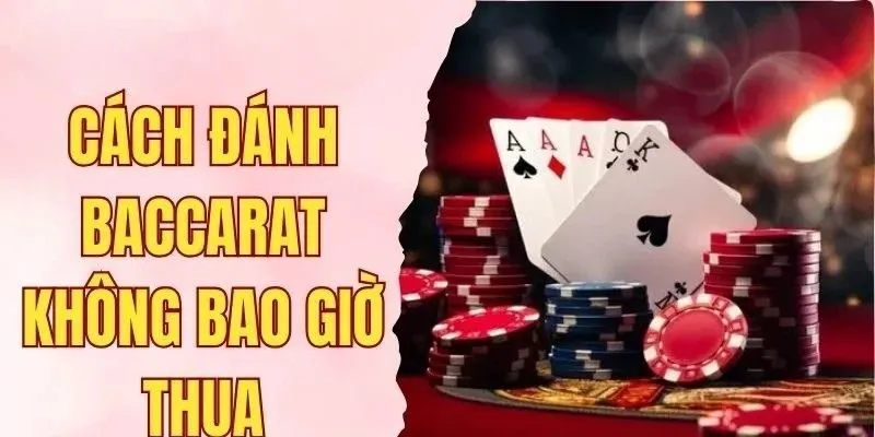 Cách Đánh Baccarat Không Bao Giờ Thua Chất Lượng Nhất GOOD88 1 cách đánh baccarat không bao giờ thua