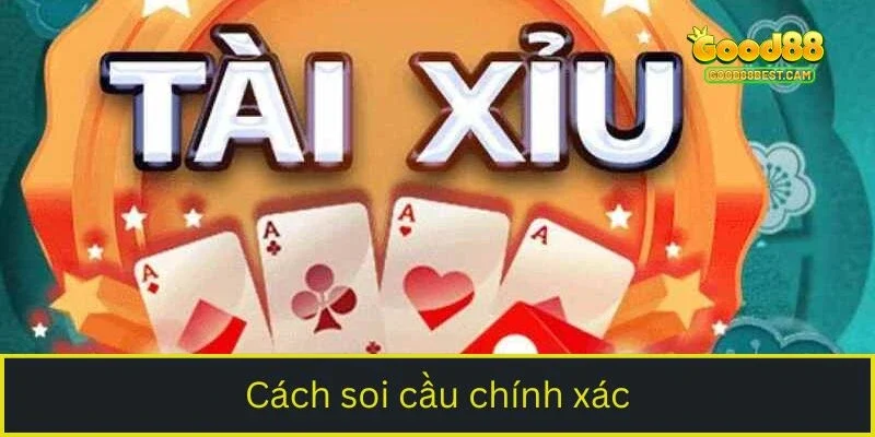 Các Cách Soi Cầu Tài Xỉu Đỉnh Cao, Chuẩn Xác A-Z Từ Cao Thủ 1 Cách soi cầu tài xỉu hiệu quả dành cho mọi đối tượng