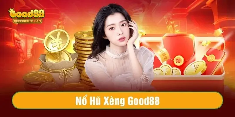 Nổ Hũ Xèng Đỉnh Cao – Cách Tăng Tỷ Lệ Trúng Quay Hũ Cực Dễ 1 Nổ hũ Xèng thành công có ngay tại Good88